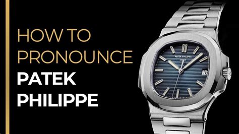 patek philippe how to pronounce|how do you pronounce longines.